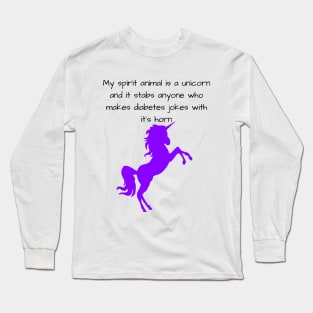 My Spirit Animal Is A Unicorn And It Stabs Anyone Who Makes Diabetes Jokes With It’s Horn - Purple Long Sleeve T-Shirt